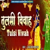 About Tulsi Vivah Song